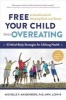 Free Your Child from Overeating - A Handbook for Helping Kids and Teens (Paperback) - Michelle P Maidenberg Photo