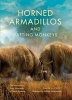 Horned Armadillos and Rafting Monkeys - The Fascinating Fossil Mammals of South America (Hardcover, annotated edition) - Darin A Croft Photo