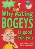 Why Eating Bogeys is Good for You (Paperback) - Mitchell Symons Photo