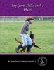 Dog Sports Skills, Book Three - Play! (Paperback) - Denise Fenzi Photo