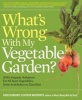 What's Wrong With My Vegetable Garden? - 100% Organic Solutions for All Your Vegetables, from Artichokes to Zucchini (Paperback) - David C Deardorff Photo