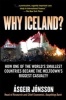 Why Iceland? - How One of the World's Smallest Countries Became the Meltdown's Biggest Casualty (Hardcover) - Asgeir Jonsson Photo