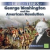 The Life and Times of George Washington and the American Revolution (Paperback) - Marissa Kirkman Photo