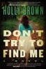 Don't Try to Find Me (Hardcover) - Holly Brown Photo