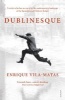 Dublinesque (Paperback) - Enrique Vila Matas Photo