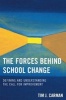 The Forces Behind School Change - Defining and Understanding the Call for Improvement (Hardcover) - Tim J Carman Photo