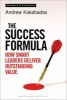 The Success Formula - How Smart Leaders Deliver Outstanding Value (Hardcover) - Andrew Kakabadse Photo