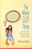 The Whole Guy Thing - What Every Girl Needs to Know About Crushes, Friendship, Relating, and Dating (Paperback) - Nancy Rue Photo