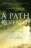 A Path Revealed - How Hope, Love and Joy Found Us in a Maze Called Alzheimer's (Paperback) - Carlen Maddux Photo