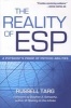 The Reality of ESP - A Physicist's Proof of Psychic Abilities (Paperback, Quest) - Russell Targ Photo