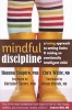 Mindful Discipline - A Loving Approach to Setting Limits and Raising an Emotionally Intelligent Child (Paperback) - Shauna L Shapiro Photo