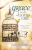 Grace for the Good Girl - Letting Go of the Try-hard Life (Paperback) - Emily P Freeman Photo