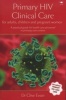 Primary HIV Clinical Care - For Adults, Children and Pregnant Women (Paperback, 5th edition) - Clive Evian Photo