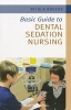 Basic Guide to Dental Sedation Nursing (Paperback) - Nicola Rogers Photo