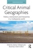 Critical Animal Geographies - Politics, Intersections and Hierarchies in a Multispecies World (Paperback) - Kathryn Gillespie Photo