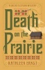 Death on the Prairie - A Chloe Ellefson Mystery (Paperback) - Kathleen Ernst Photo