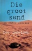 Die Groot Sand en Ander Stories (Afrikaans, Paperback) - Doc Immelman Photo