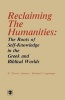 Reclaiming the Humanities - The Roots of Self-knowledge in the Greek and Biblical Worlds (Paperback) - RThomas Simone Photo