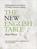 The New English Table - 200 Recipes from the Queen of Thrifty, Inventive Cooking (Paperback) - Rose Prince Photo