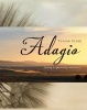 Adagio - Living and Gardening Mindfully (Hardcover) - Trisha Dixon Photo