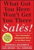 What Got You Here Won't Get You There in Sales: How Successful Salespeople Take it to the Next Level - How Successful Salespeople Take it to the Next Level (Hardcover) - Marshall Goldsmith Photo