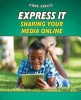 Express It - Sharing Your Media Online (Paperback) - Gillian Gosman Photo