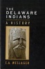 The Delaware Indians - A History (Paperback) - CA Weslager Photo