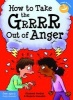 How to Take the GRRRR Out of Anger (Paperback) - Elizabeth Verdick Photo