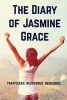 The Diary of Jasmine Grace - Trafficked. Recovered. Redeemed. (Paperback) - Jasmine Grace Marino Photo