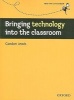 Bringing Technology into the Classroom - A Practical, Non-technical Guide to Technology and How to Use it in the Classroom (Paperback) - Gordon Lewis Photo