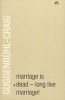 Marriage Is Dead - Long Live Marriage! (Paperback, 2nd) - Adolf Guggenbuhl Craig Photo