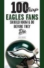 100 Things Eagles Fans Should Know & Do Before They Die (Paperback) - Chuck Carlson Photo