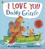 I Love You Daddy Grizzle (Paperback) - Mark Sperring Photo