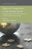 Regional Integration in the Global South 2016 - External Influence on Economic Cooperation in ASEAN, MERCOSUR and SADC (Hardcover) - Sebastian Krapohl Photo