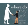 Where Do They Go? (Hardcover) - Julia Alvarez Photo