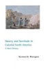 Slavery and Servitude in Colonial North America - A Short History (Paperback) - Kenneth Morgan Photo