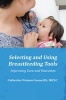 Selecting and Using Breastfeeding Tools (Paperback) - Catherine Watson Genna Photo