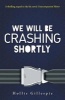 We Will be Crashing Shortly (Hardcover) - Hollis Gillespie Photo