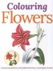 Colouring Flowers - 45 Delightful Pictures with Full Colouring Guides (Paperback) - Peter Gray Photo