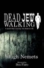 Dead Jew Walking - A Jewish Man S Journey from Death to Life (Paperback) - Hugh Nemets Photo