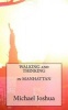 Walking and Thinking in Manhattan (Paperback) - MR Michael Mohan Joshua Photo