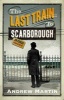 The Last Train to Scarborough (Paperback, Main) - Andrew Martin Photo