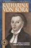 Katharina Von Bora - A Reformation Life (Paperback) - Rudolf K Markwald Photo