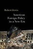 American Foreign Policy in a New Era (Hardcover) - Robert L Jervis Photo