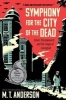 Symphony for the City of the Dead - Dmitri Shostakovich and the Siege of Leningrad (Paperback) - MT Anderson Photo