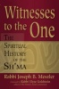 Witness to the One - The Spiritual History of the Sh'ma (Paperback) - Joseph B Meszler Photo