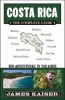 Costa Rica: The Complete Guide, Ecotourism in Costa Rica (Full Color Travel Guide) (Paperback, 2nd Revised edition) - James Kaiser Photo