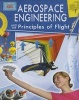 Aerospace Engineering and the Principles of Flight (Paperback) - Anne Rooney Photo