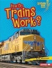 How Do Trains Work? (Hardcover) - Buffy Silverman Photo