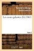 Les Cours Galantes. Tome 2 (French, Paperback) - Desnoiresterres G Photo